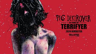 PIG DESTROYER - Terrifyer (2024 Remaster) [FULL ALBUM STREAM]