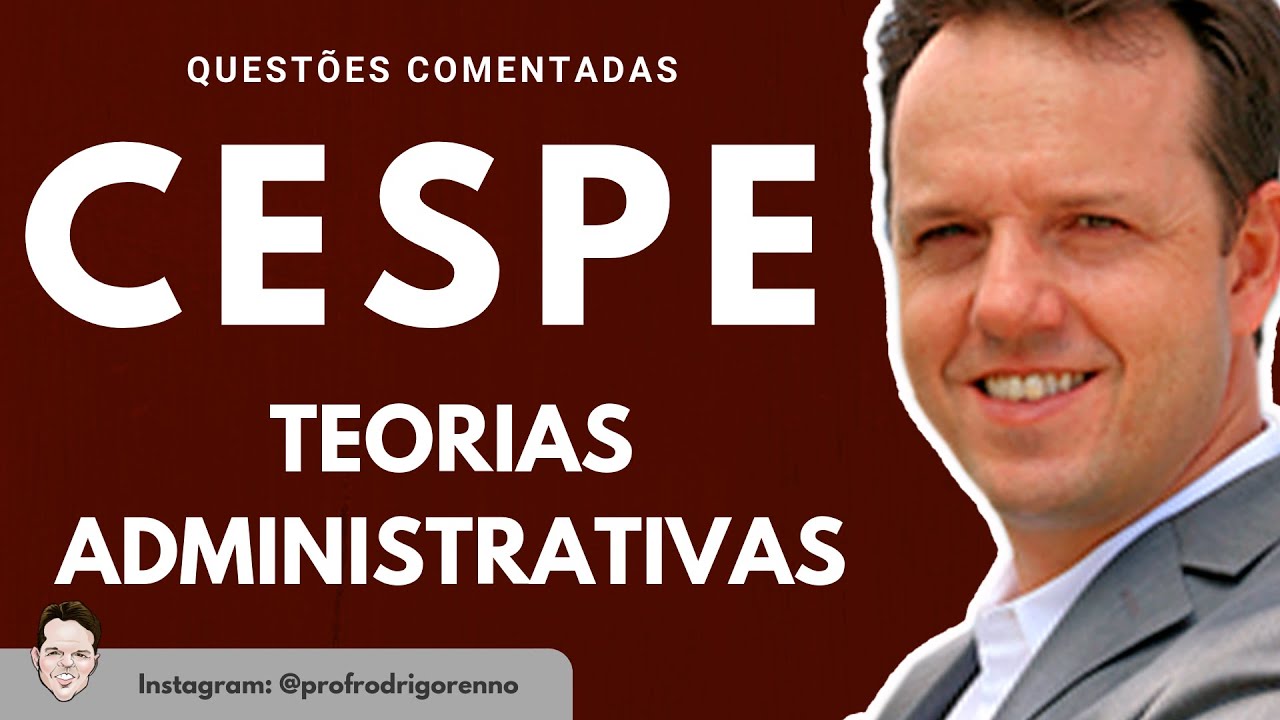 Teorias Administrativas - Questões Cespe