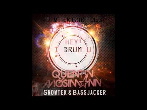Quentin Mosimann Vs Showtek & Bassjacker - Hey ! I Drum U (Timtek Bootleg)