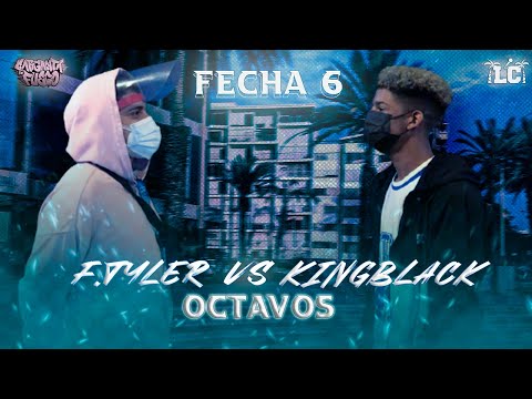 F TYLER vs KINGBLACK - Octavos | Larcolectivo: Garganta de Fuego (Fecha 6)