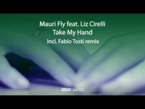 Mauri Fly feat. Liz Cirelli - Take My Hand (Original Mix)