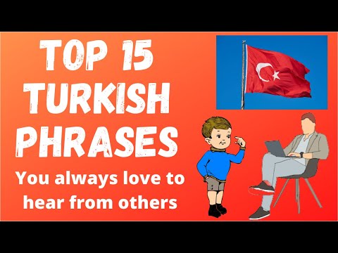 Top 15 Turkish Phrases - You Always Love To Hear From Others