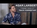 Adam Lambert - There I Said It [Track Commentary ...