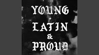 Young, Latin and Proud