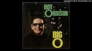 Roy Orbison -  Down the Line