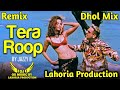 Tera Roop Dhol Mix Jazzy B Lahoria Production Old Punjabi Song New Dhol Remix Song 2025
