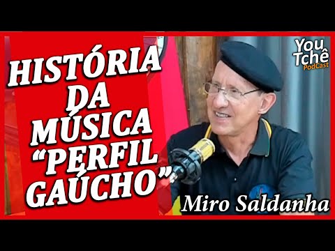 HISTORY OF MUSIC: GAÚCHO PROFILE - MIRO SALDANHA