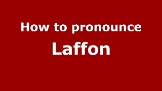 How to pronounce Laffon