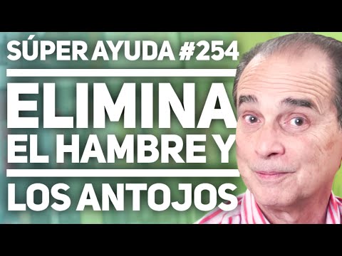 SÚPER AYUDA #254 Elimina el Hambre Y los Antojos