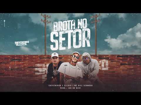 Shevchenko e Elloco & MC Biel Xcamoso - Brota no Setor (Prod. 10g no Beat)