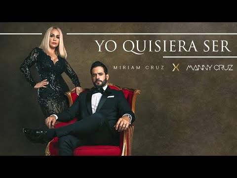 Miriam Cruz ft. Manny Cruz - Yo quisiera ser (VÍDEO OFICIAL)