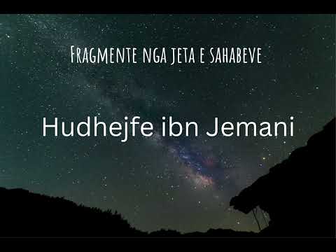33. Fragmente nga jeta e sahabeve - Hudhejfe ibn Jemani