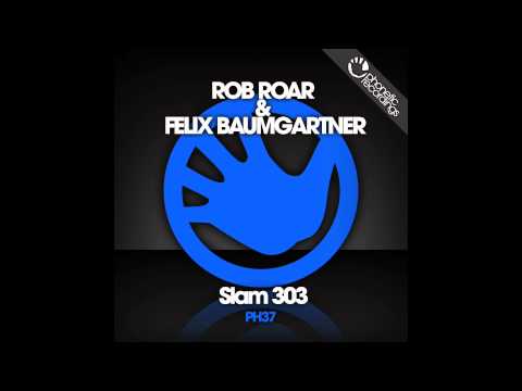 Rob Roar & Felix Baumgartner - Slam 303 (Original Mix)