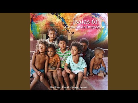 Isaías 61: Corazón de Intercesor