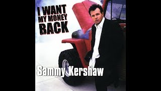 Sammy Kershaw   I've Never Been Anywhere