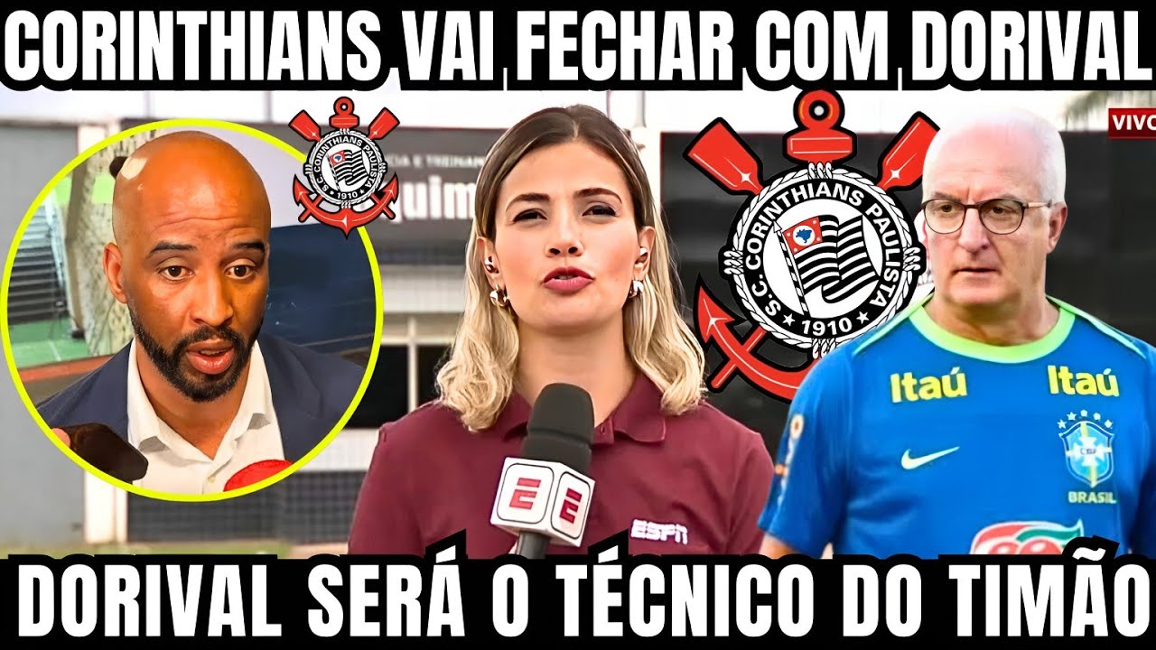 URGENTE! DORIVAL JR SERÁ O TÉCNICO DO CORINTHIANS! FABINHO SOLDADO A CAMINHO PARA FECHAR COM TÉCNICO