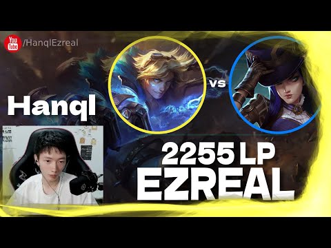 🔻 Hanql Ezreal vs Caitlyn (2255 LP Ezreal) - Hanql Ezreal Guide