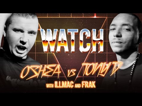 WATCH: OSHEA vs TONY D with ILLMAC & FRAK