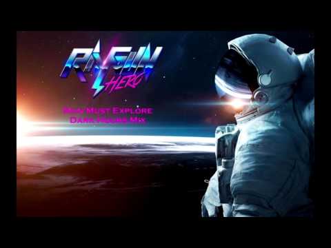 Ray Gun Hero - Man Must Explore (Dark Hours Mix)