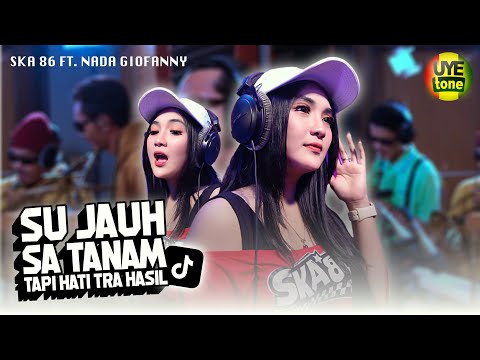 NAN KO PAHAM - SKA 86 feat NADA GIOFANNY | REGGAE SKA (UYE TONE MUSIC VIDEO)