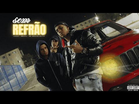 SEM REFRÃO - Lazin, Braya & Mc Miguel da VT (VideoClipe Oficial)