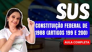 SUS: Constituição Federal de 1988 (Artigos 199 e 200) - Aula completa | Profª Juliana Mello