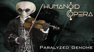 Humanoid Opera - Paralyzed Genome