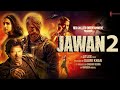 Jawan 2 Official Hindi Trailer Shah Rukh Khan Atlee Nayanthara Deepika P Anirudh Concept