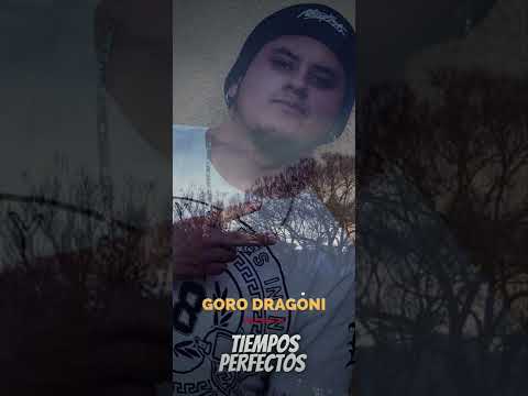 Goro Dragoni - Tiempos Perfectos