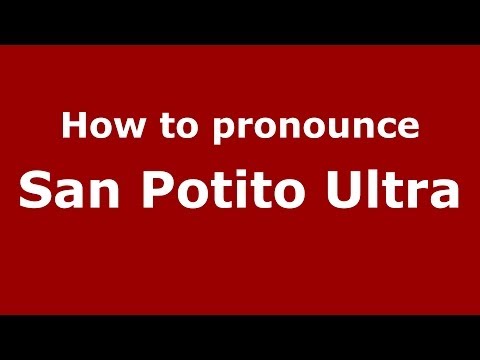 How to pronounce San Potito Ultra (Italian/Italy) - PronounceNames.com