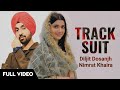Diljit Dosanjh: Track Suit (Video) Feat. Nimrat Khaira | Latest Punjabi Song 2020 |