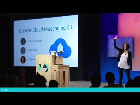 Google I/O 2015 - Google Cloud Messaging 3.0