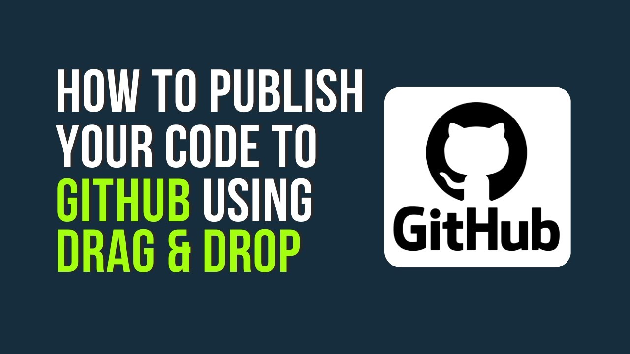 Publish your code to Github using Drag and Drop