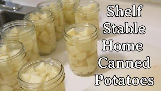Shelf Stable Home Canned Potatoes