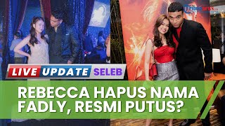 Rebecca Klopper Hapus Nama Fadly Faisal di IG Padahal Sempat Didampingi Klarifikasi, Resmi Putus?