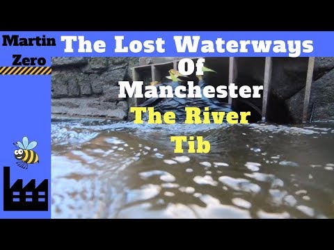 The Lost Waterways of Manchester The River Tib