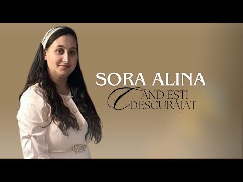 SORA ALINA - Cea mai mare incurajare in suferinta si singuratate