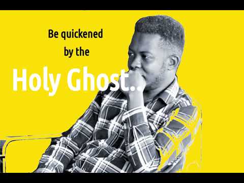 How to be quickened or made alive or revived by the Spirit.