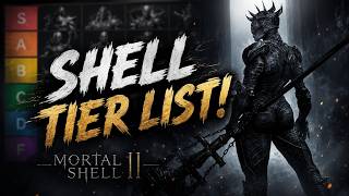 BEST TO WORST Mortal Shell 2 Shell Tier List