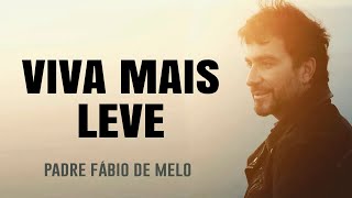 Descomplique: Lições da Vida Para um Coração Leve / Padre Fábio de Melo