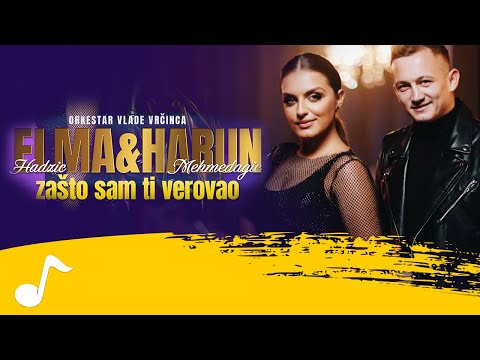 Elma Hadzic & Harun Mehmedagic - Zasto sam ti verovao (Orkestar Vlade Vrcinca)