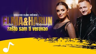 Download lagu Elma Hadzic & Harun Mehmedagic - Zasto sam ti verovao (Orkestar Vlade Vrcinca) mp3 Download lagu Elma Hadzic & Harun Mehmedagic - Zasto sam ti verovao (Orkestar Vlade Vrcinca) mp3