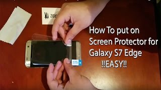 How to put on Screen Protector for Galaxy S7 Edge EASY