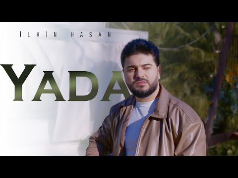 İlkin Hasan - Yada (Official Video)