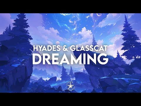 Hyades & glasscat - Dreaming | Stardust Release 💫