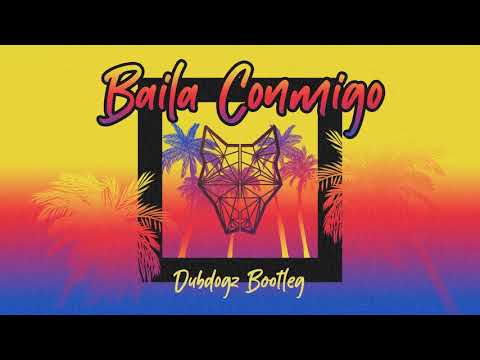 Baila Conmigo (DUBDOGZ Remix)