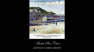 Nan Sherwood at Lakeview Hall; Or, The Mystery of the Haunted Boathouse