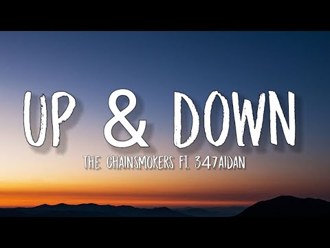 The Chainsmokers - Up & Down (Lyrics) ft. 347aidan