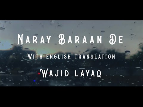 Naray Baraan De | Lyrics Video with English Translation | Wajid Layaq