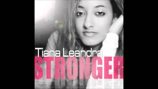 Tiana Leandra &quot;STRONGER&quot;
